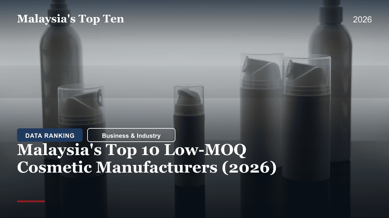 Malaysia’s Top 10 Low-MOQ Cosmetic Manufacturers 2026 — Malaysia’s Top Ten data ranking cover showing unbranded airless pump bottles of the kind used for private-label cosmetics